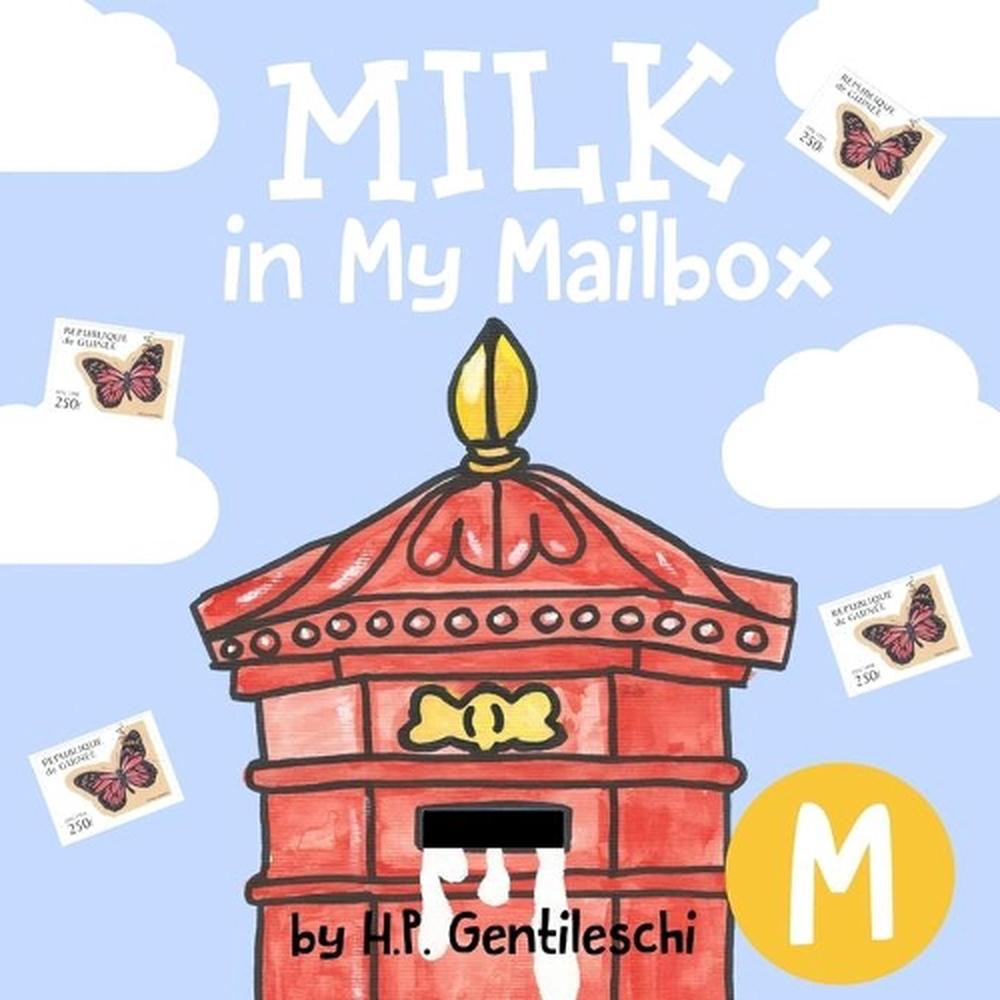Milk in My Mailbox: The Letter M Book by H.P. Gentileschi (English) Paperback Bo