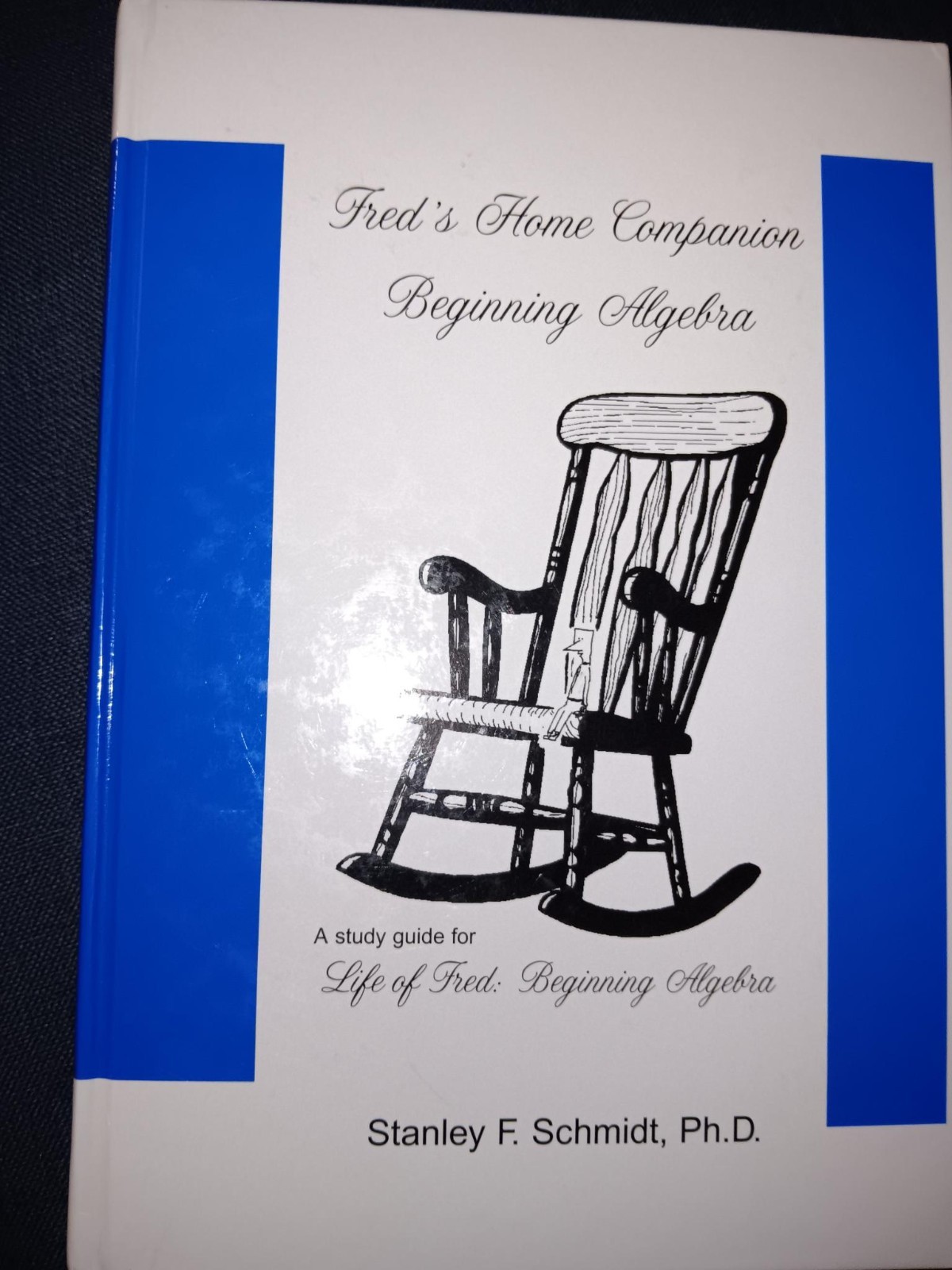 Life of Fred Beginning Algebra Hardcover by Stanley F. Schmidt
