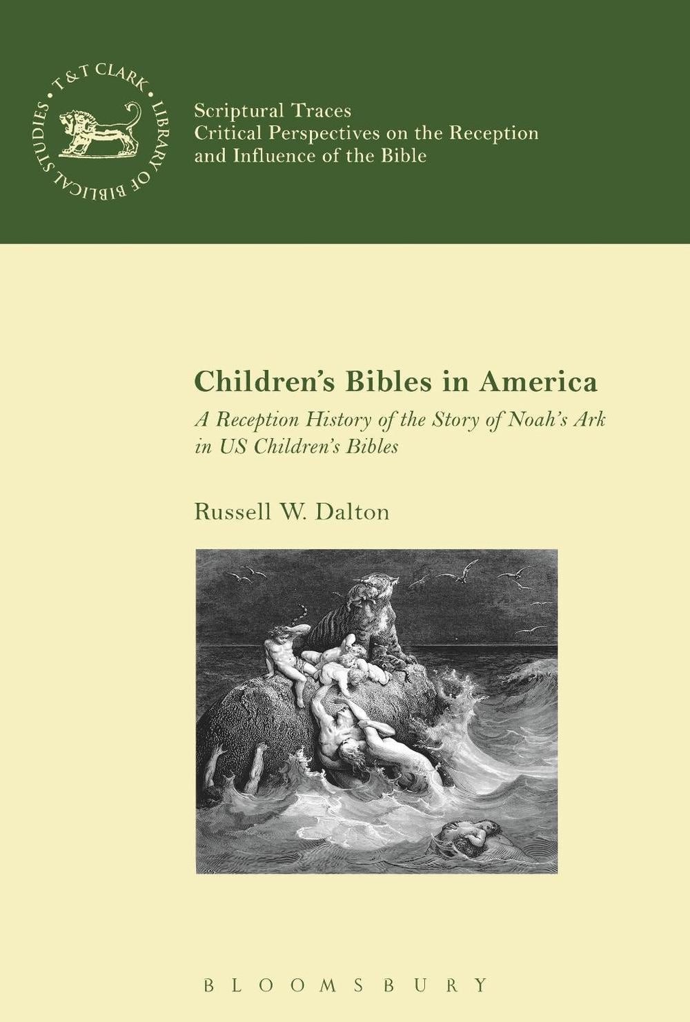 Childrens Bibles in America: A Reception History of the Story of Noah’s Ark in U