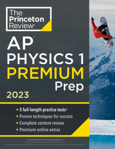 Princeton Review AP Physics 1 Premium Prep, 2023: 5 Practice Tests Comp – GOOD