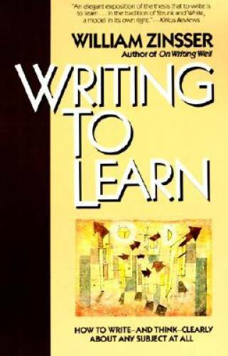 Writing To Learn – Paperback By Zinsser, William – GOOD