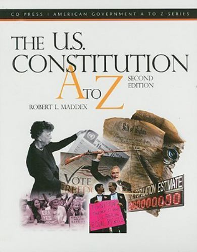 The U.S. Constitution A to Z (Cq Press American Government a to Z), Maddex, Robe