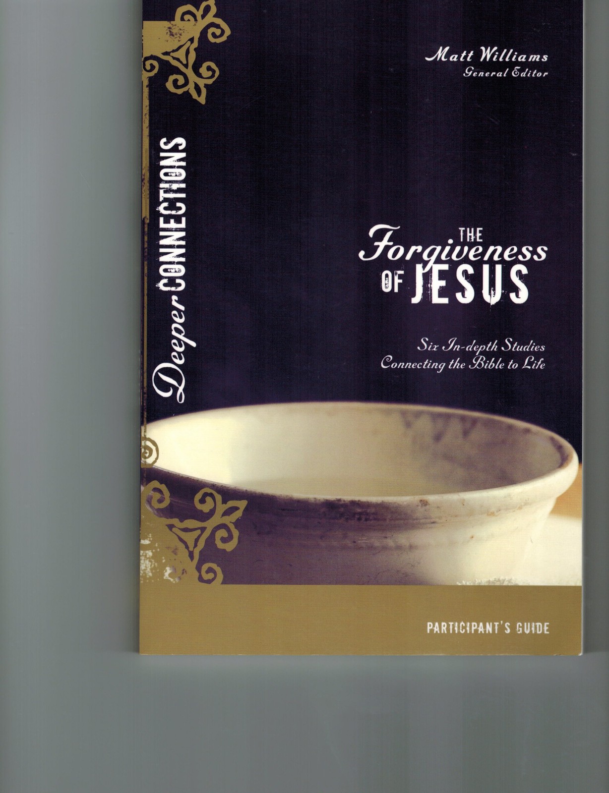 The Forgiveness of Jesus Participant’s Guide: Six In-depth Studies Connectin…