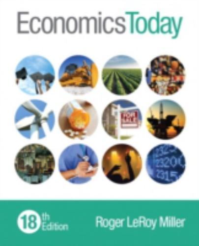 Economics Today (18th Edition) by Roger LeRoy Miller