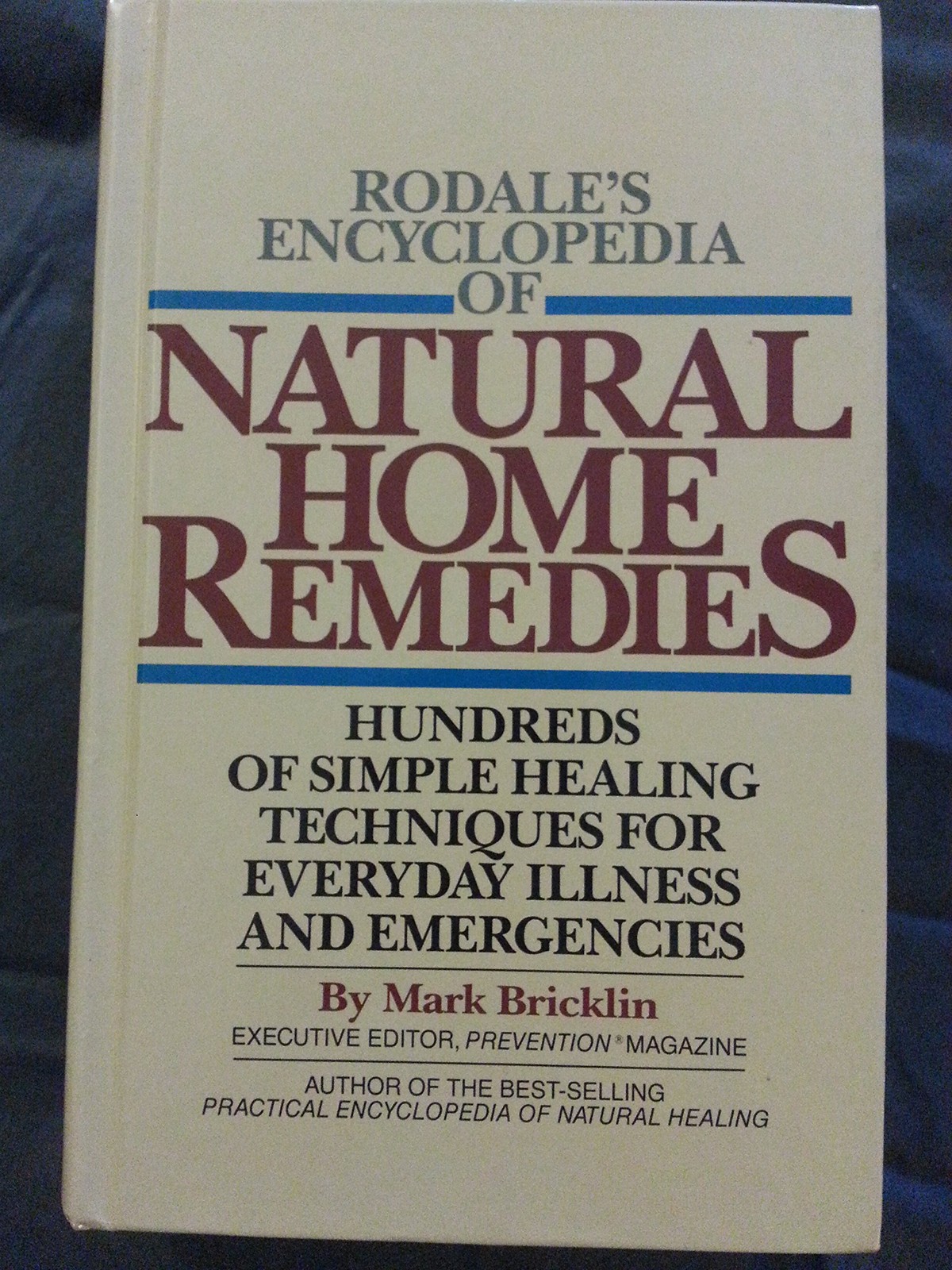 Rodale’s Encyclopedia of Natural Home Remedies: Hundreds of Simple Healing T…