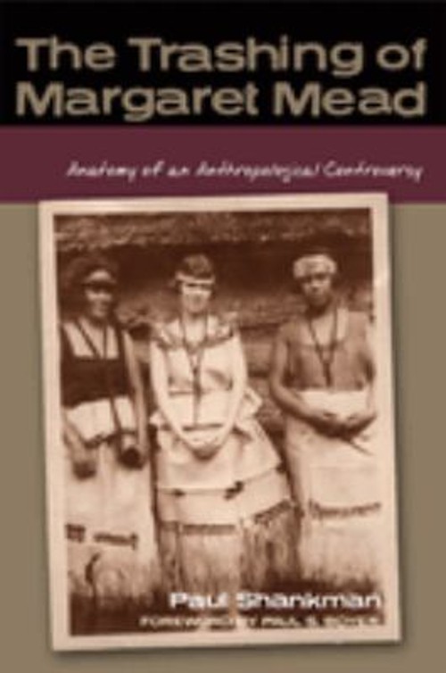 The Trashing of Margaret Mead : Anatomy of an Anthropological Con