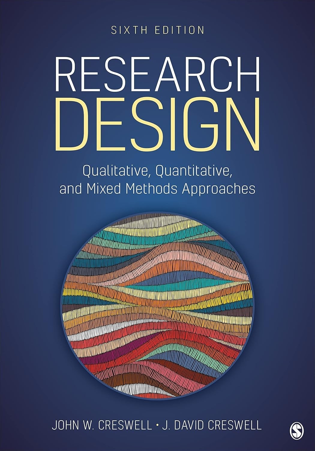 Research Design: Qualitative, Quantitative, and Mixed Methods Approaches Sixth E