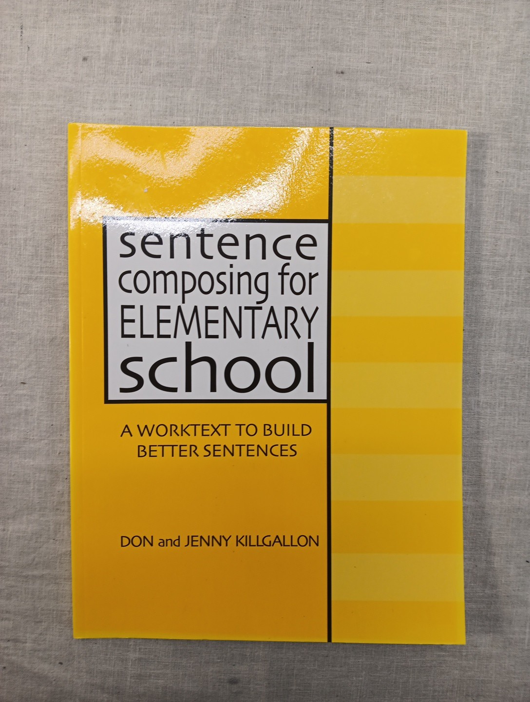 Sentence Composing for Elementary School, Worktext to Build Better Sentences NEW