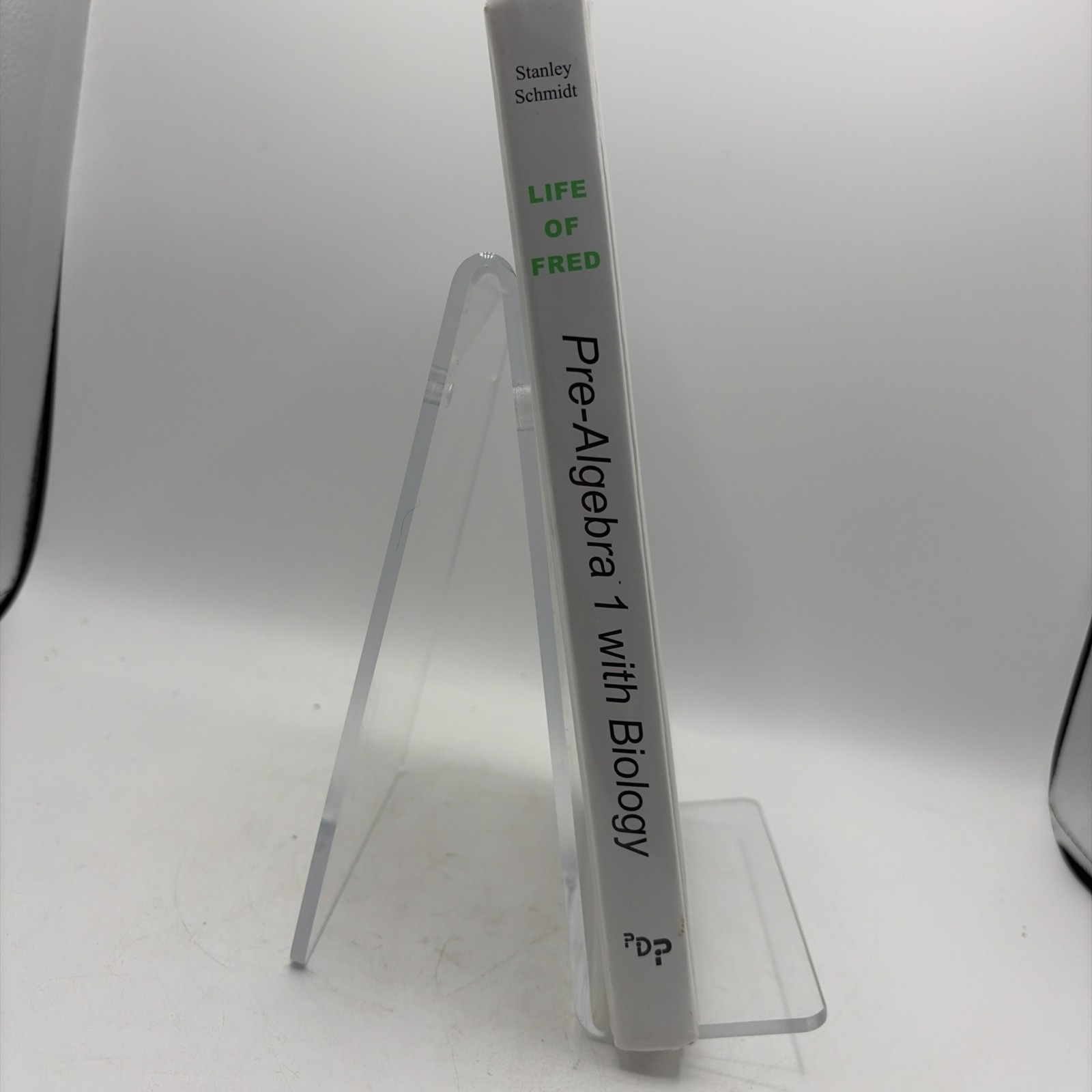 Life of Fred Pre Algebra 1 with Biology Stanley F Schmidt Hardcover