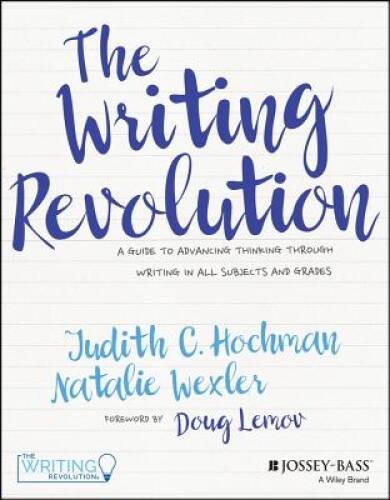 The Writing Revolution: A Guide To Advancing Thinking Through Writin – VERY GOOD