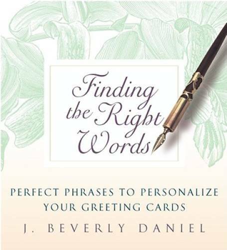 Finding the Right Words: Perfect Phrases to Personalize Your Gr – VERY GOOD