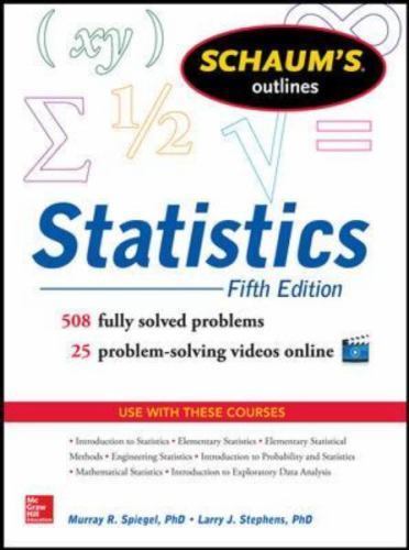 Schaum’s Outline of Statistics, 5th Edition by Murray R. Spiegel and Larry J….