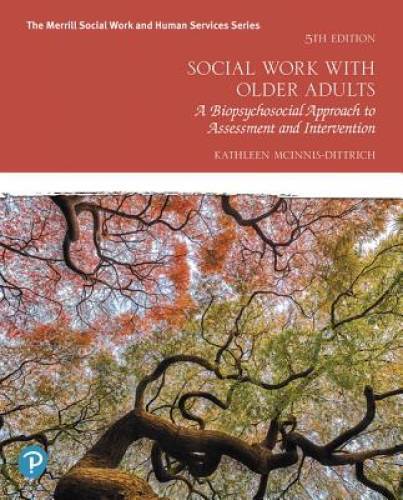 Social Work with Older Adults: A Biopsychosocial Approach to Assessment a – GOOD