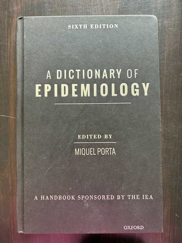 A Dictionary of Epidemiology sixth edition by Miquel Porta hc
