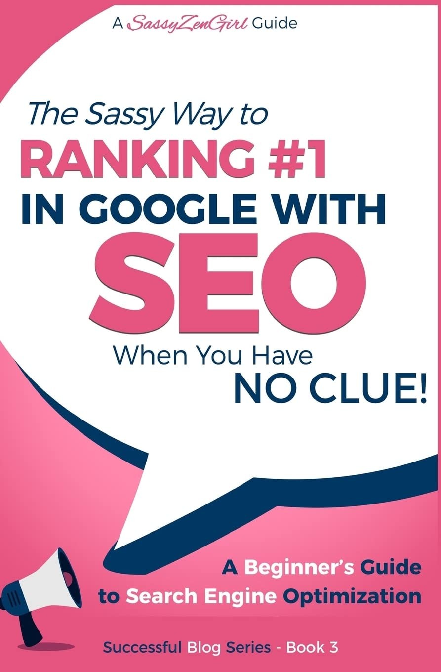 SEO – The Sassy Way of Ranking #1 in Google – when you have NO CLUE!: Beginn…