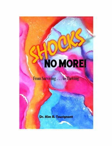 Shocks No More!: From Surviving…to Thriving by Tousignant, Kim R., Brand Ne…