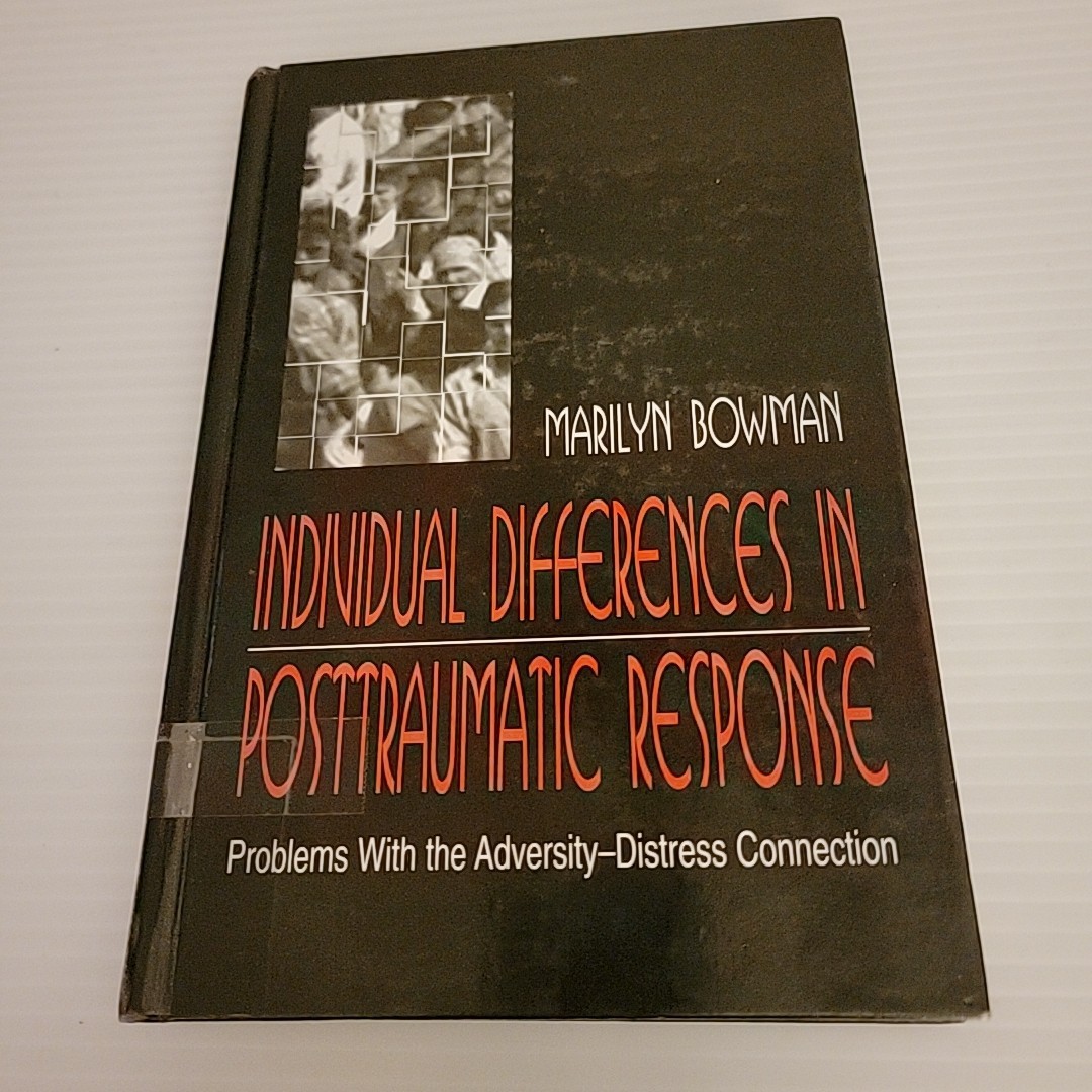 Individual Differences in Posttraumatic Response: Problems w/Adversity -Distress