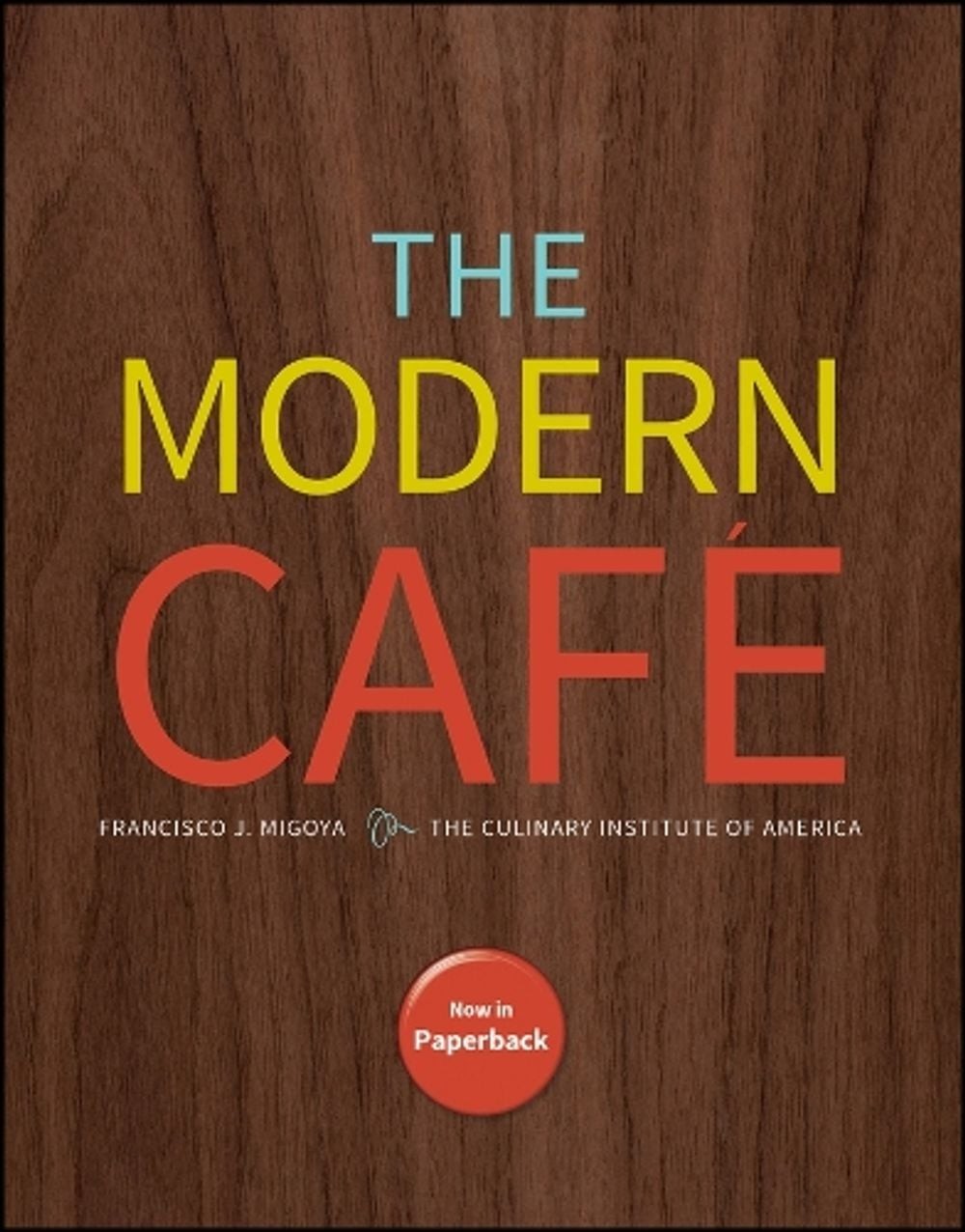 The Modern Cafe by Francisco J. Migoya Paperback Book