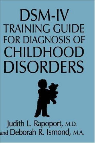 Dsm-IV Training Guide for Diagnosis of Childhood Disorders