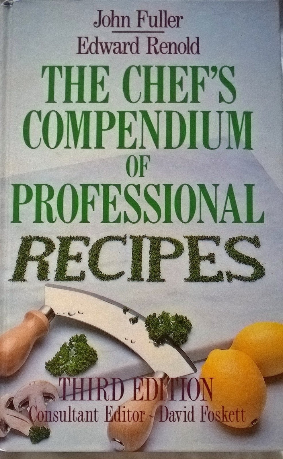The Chef’s Compendium of Professional Recipes – hardcover Renold, Edward|Fos…