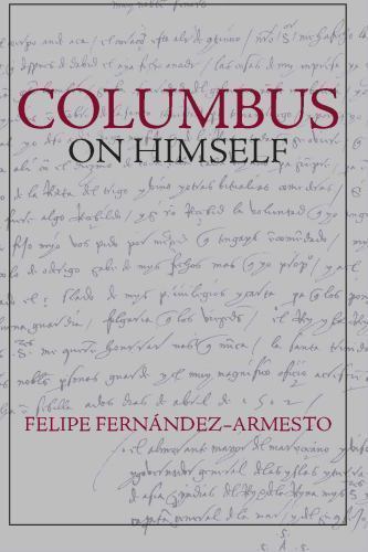 Columbus on Himself by Fernández-Armesto, Felipe