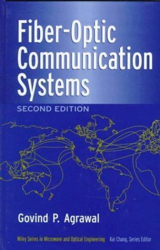 Fiber-Optic Communication Systems (Wiley Series in Microwave and Optical Engine