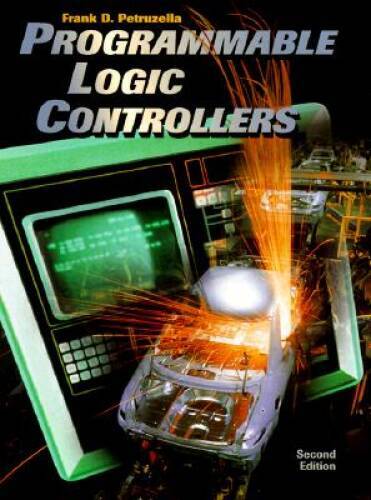 Programmable Logic Controllers – Hardcover By Petruzella, Frank D – GOOD