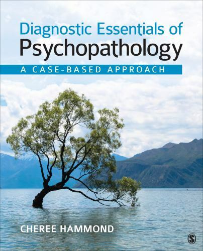 Diagnostic Essentials of Psychopathology: A Case-Based Approach by Hammond, Che