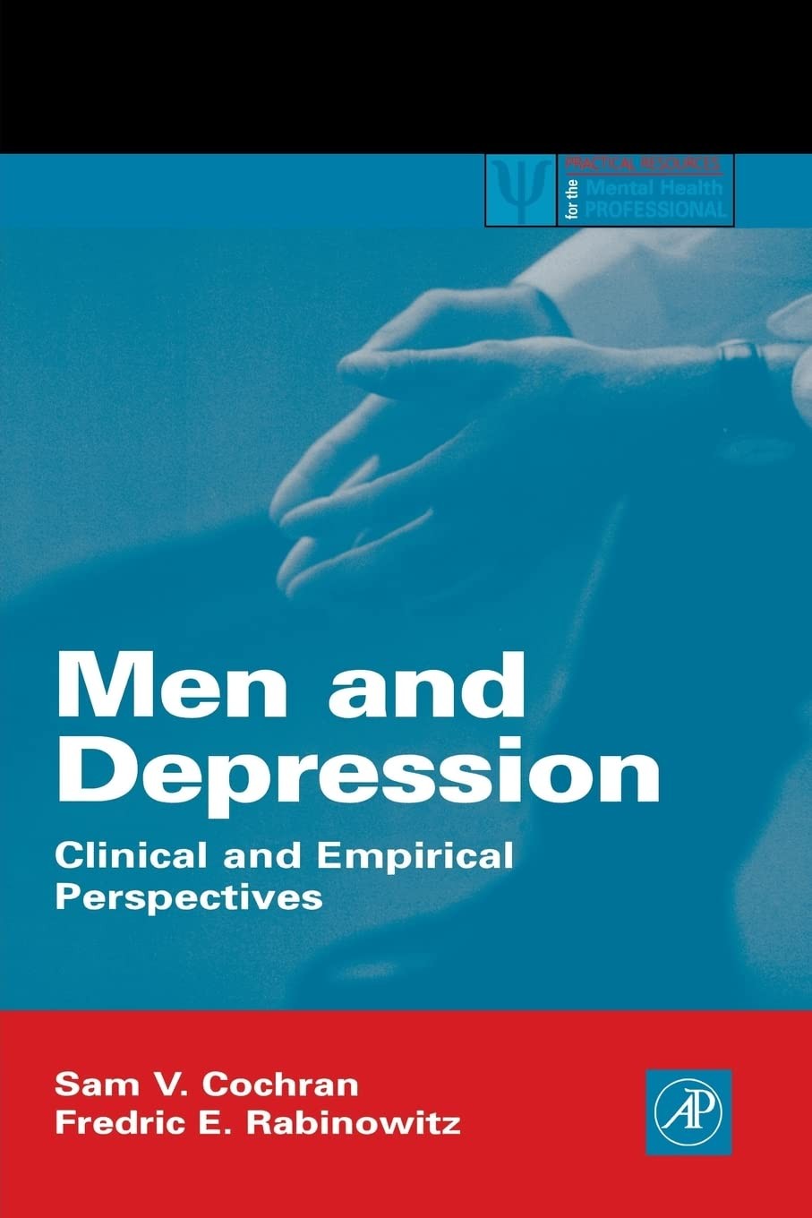 Men and Depression: Clinical and Empirical Perspectives (Practical Resources…