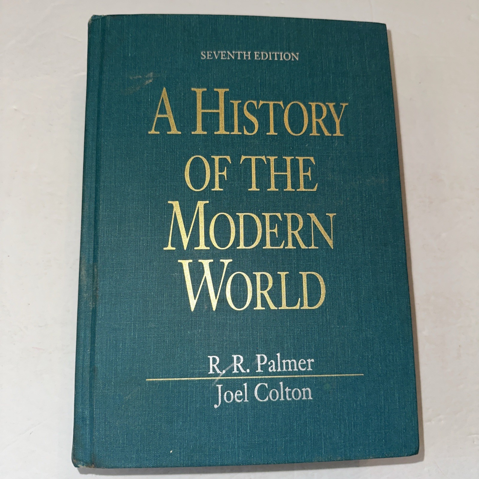 A History of the Modern World RR Palmer Joel Colton 7th Edition 1992 Hardcover