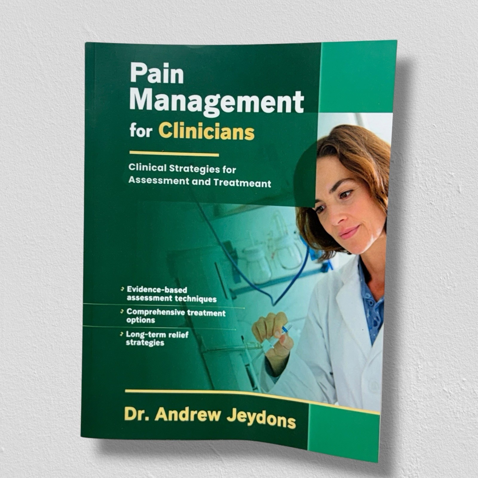 Pain Management For Clinicians: Clinical Strategies For Assessment and Treatment