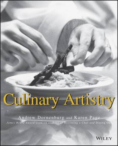 Culinary Artistry – Paperback By Dornenburg, Andrew – GOOD