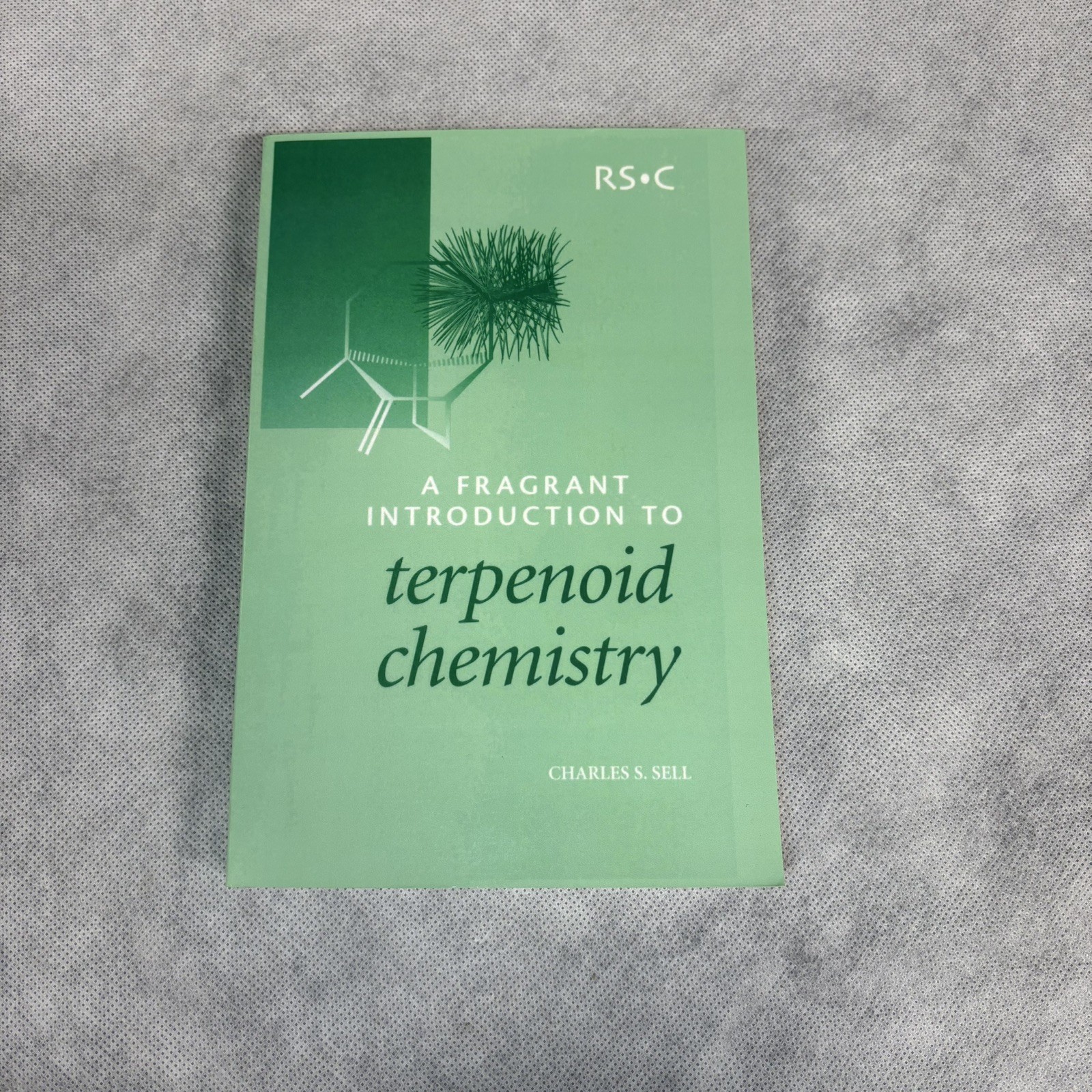 Charles S Sell Fragrant Introduction to Terpenoid Chemistry (Paperback)