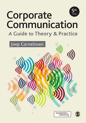 Corporate Communication: A Guide to Theory and Practice by Cornelissen, Joep P.