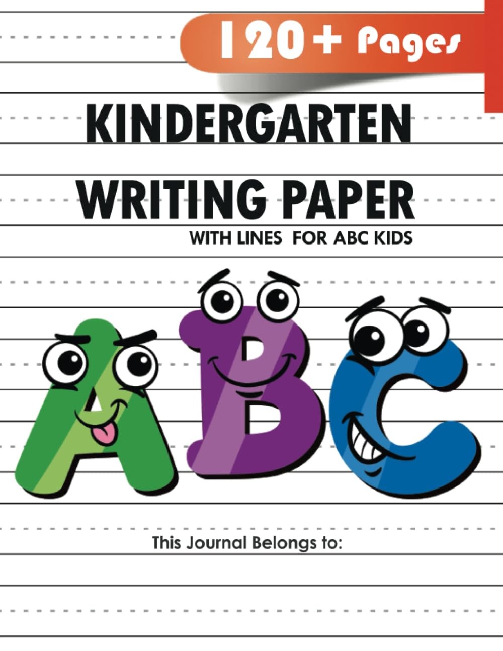 Kindergarten writing paper with lines for ABC kids: 120 Blank handwriting pr…