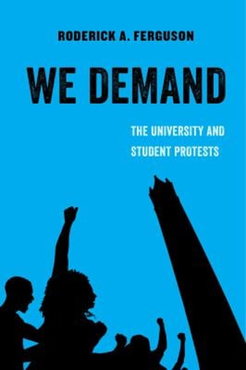 We Demand : The University and Student Protests Paperback Roderic