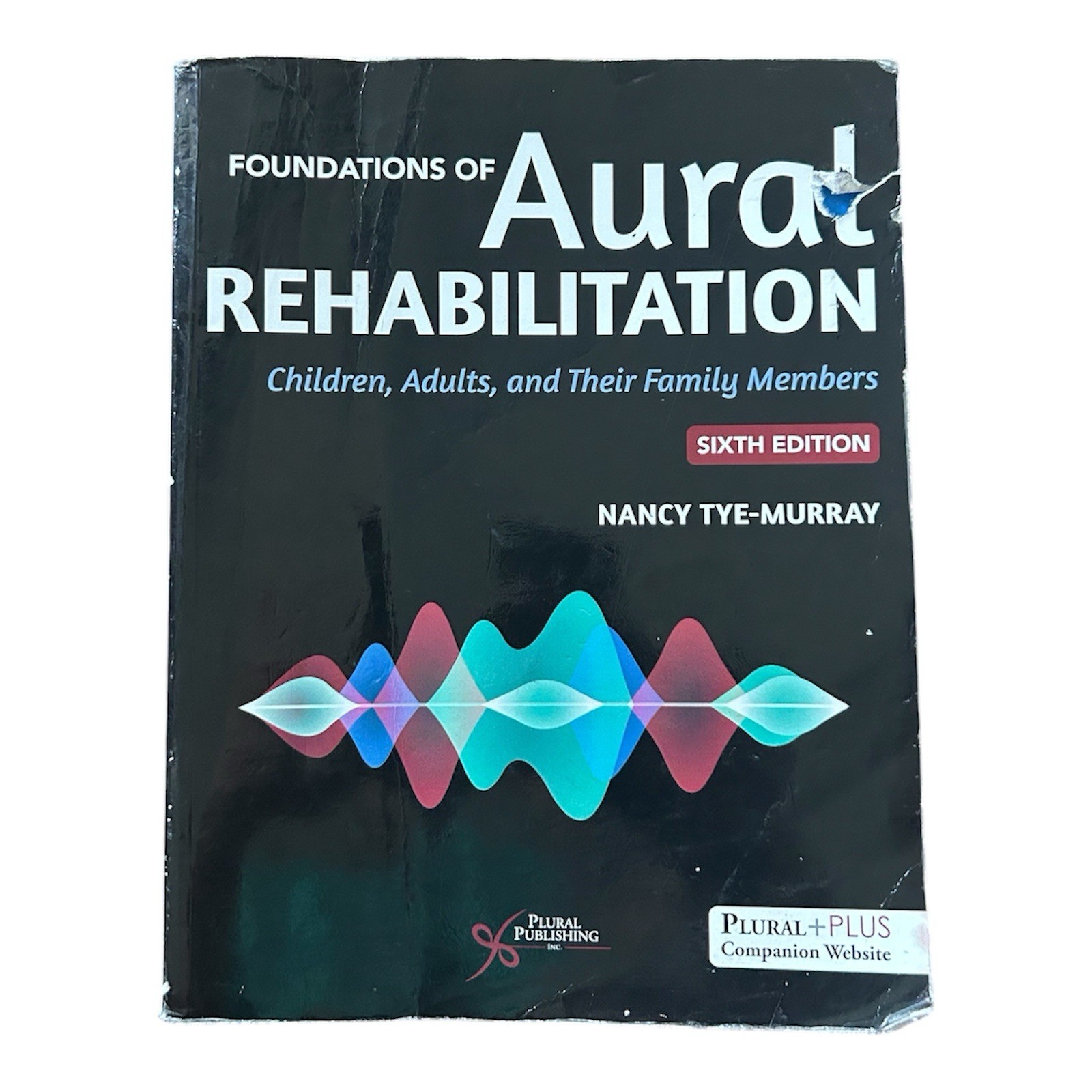 Foundations of Aural Rehabilitation : Children, Adults… Sixth Edition