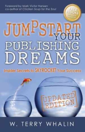 Jumpstart Your Publishing Dreams: Insider – Paperback, by Whalin W. Terry – Good