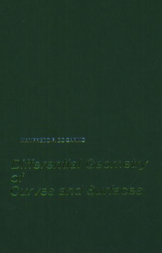 Differential Geometry of Curves and Surfaces by Manfredo P. Do Carmo