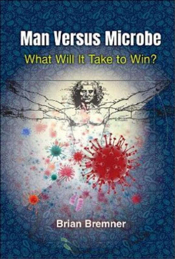Man Versus Microbe by Brian Bremner BRAND NEW EXPEDITED SHIPPING