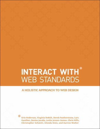 Voices That Matter Ser.: Interact with Web Standards : A Holistic Approach to…