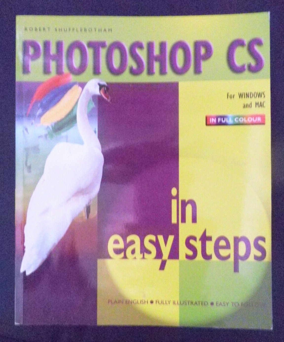Photoshop CS in Easy Steps by Robert Shufflebotham (Paperback, 2004)