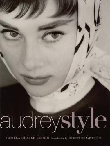 Audrey Style – Hardcover By Pamela Clarke Keogh – GOOD