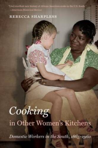 Cooking in Other Womens Kitchens: Domestic Workers in the South,186 – VERY GOOD