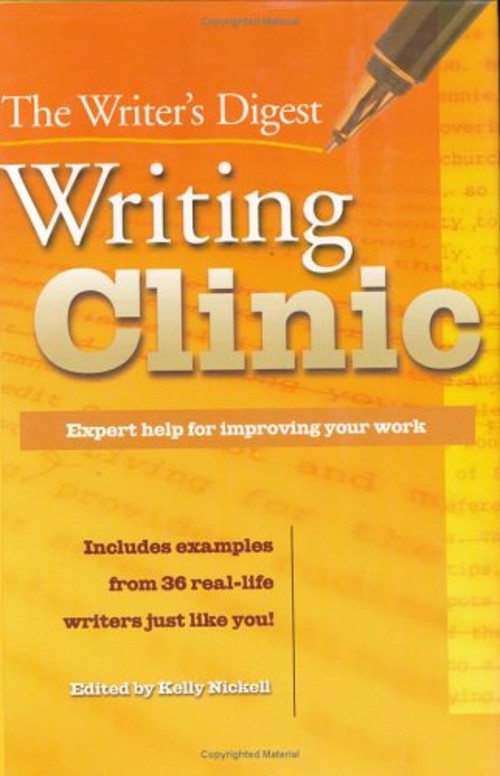 Writer’s Digest Writing Clinic : Expert Help for Improving Your W