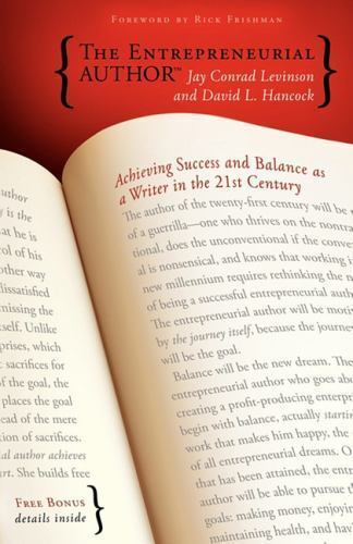 The Entrepreneurial Author : Achieving Success and Balance As a Writer in 21st C