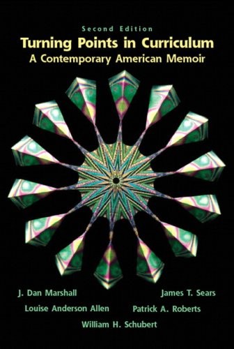 TURNING POINTS IN CURRICULUM: A CONTEMPORARY AMERICAN By J. Dan Marshall & James