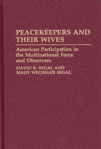 PEACEKEEPERS AND THEIR WIVES: AMERICAN PARTICIPATION IN By David R. Segal VG