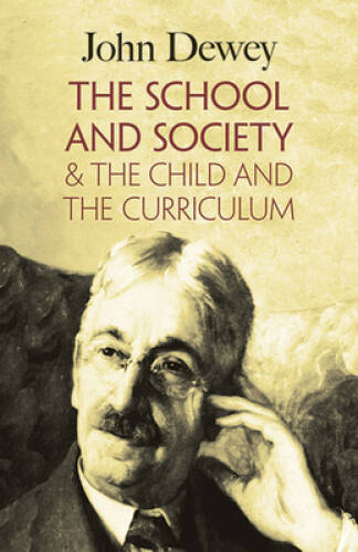The School and Society The Child and the Curriculum – Paperback – VERY GOOD