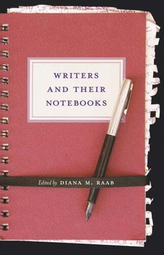 Writers and Their Notebooks by Diana M Raab: Used
